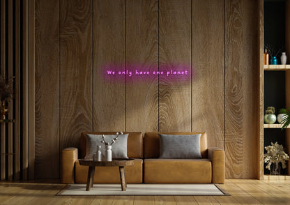 We Only Have One Planet - Neon Sign