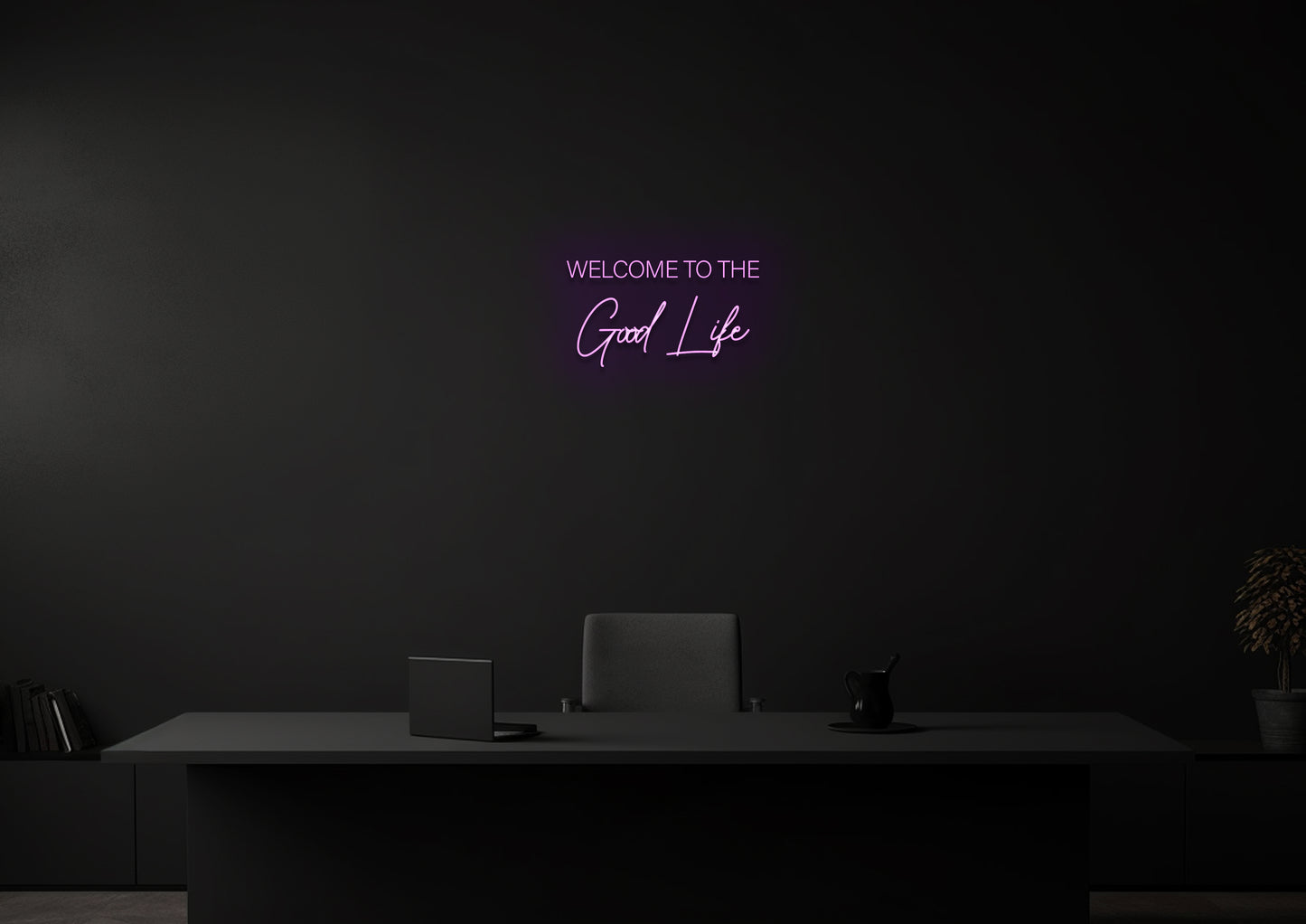 Welcome to the Good Life - Neon Sign