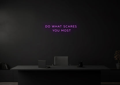 Do What Scares You Most 2 - Neon Sign