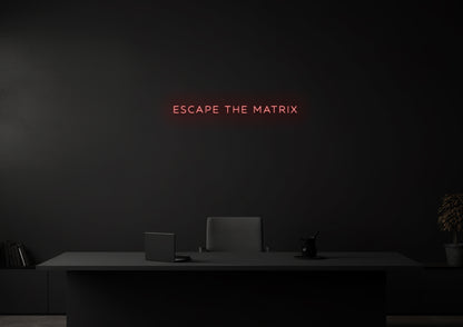 ESCAPE THE MATRIX - Neon Sign