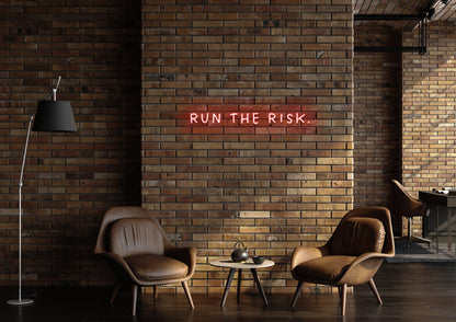 Run The Risk - Neon Sign