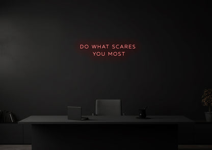 Do What Scares You Most 2 - Neon Sign