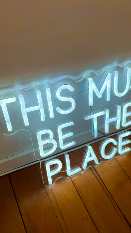 This Must Be The Place - Neon Sign