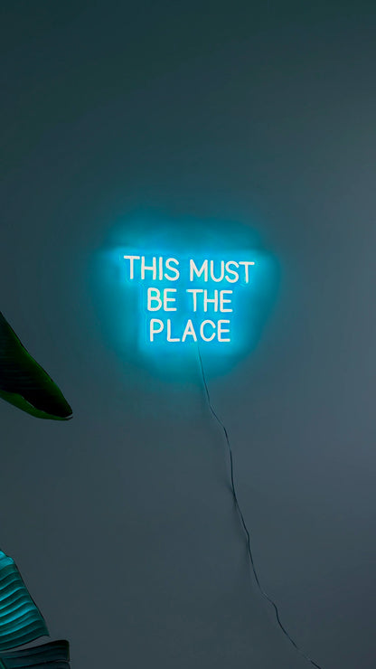 This Must Be The Place - Neon Sign
