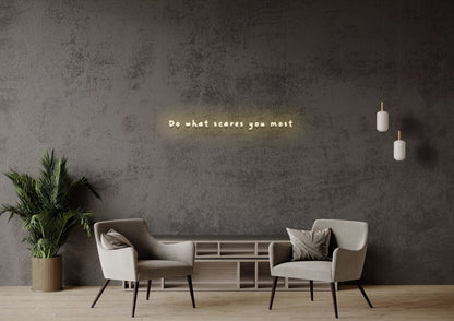Do What Scares You Most - Neon Sign