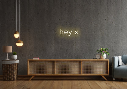 hey x - Neon Sign