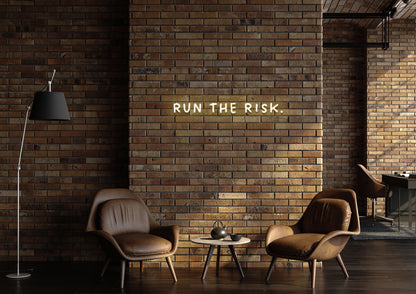 Run The Risk - Neon Sign