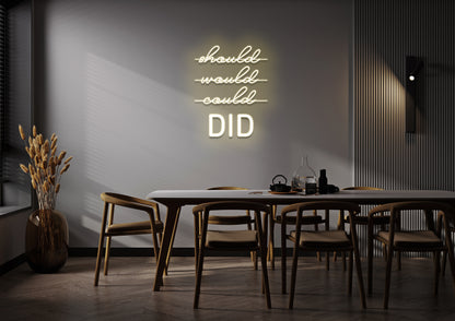 Should, Could, Would - Neon Sign