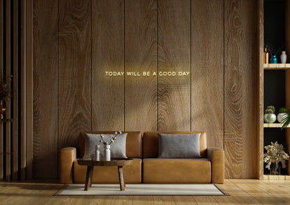 Today Will Be A Good Day (Clean) - Neon Sign