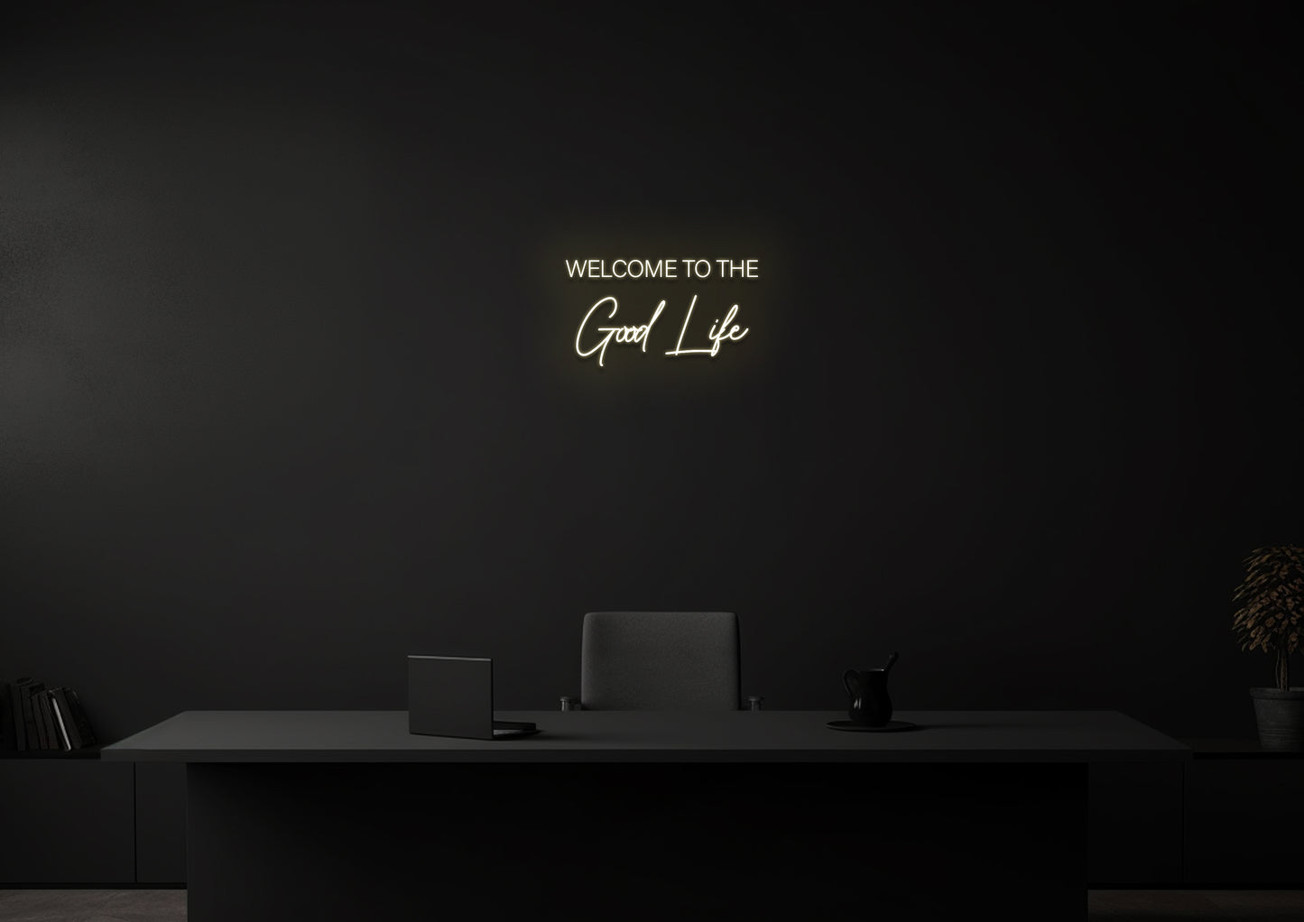 Welcome to the Good Life - Neon Sign
