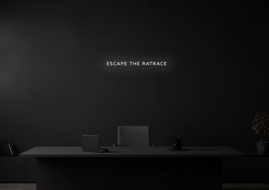 ESCAPE THE RATRACE - Neon Sign