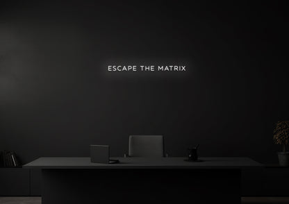 ESCAPE THE MATRIX - Neon Sign