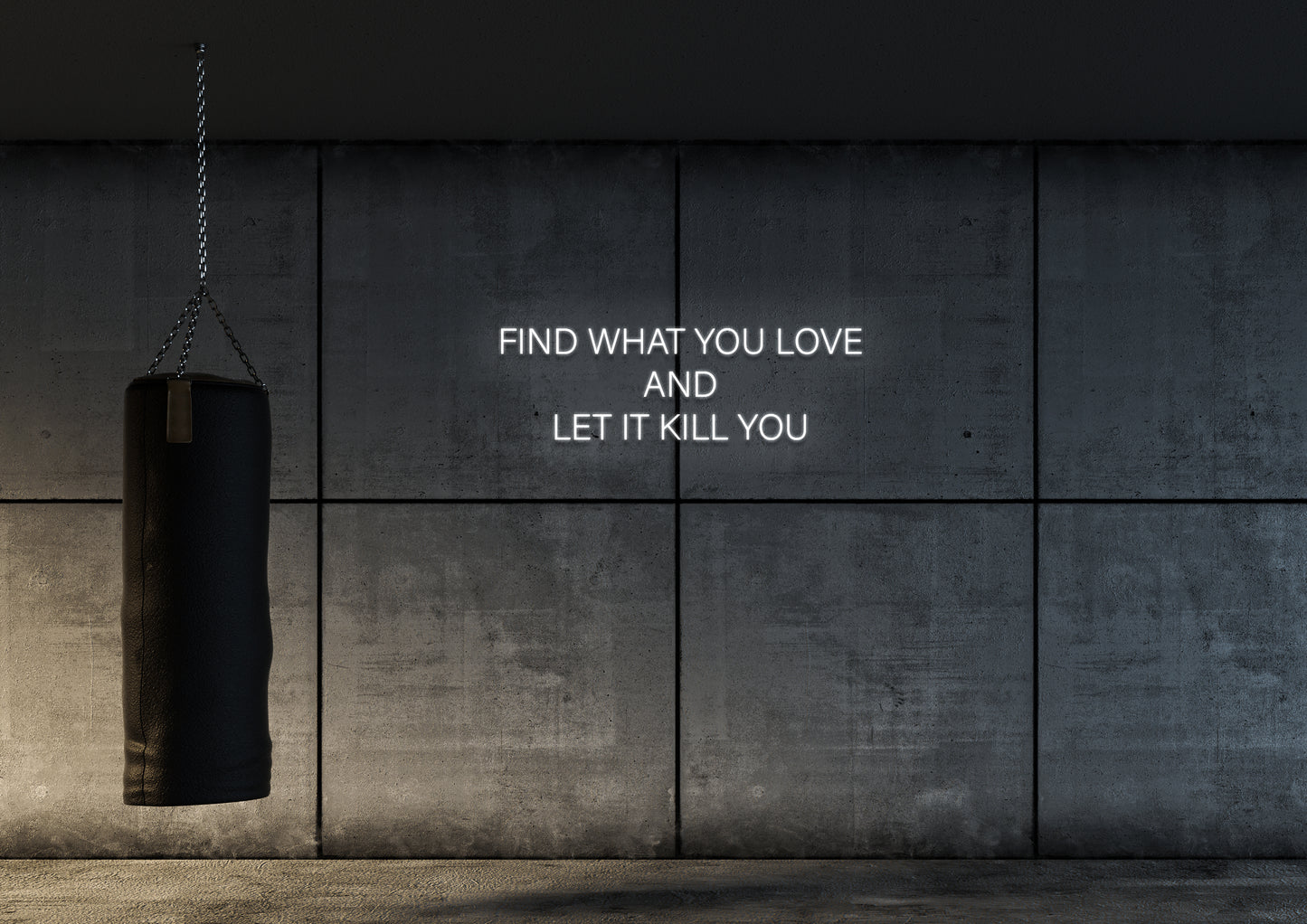 Find What You Love - Neon Sign