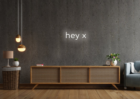 hey x - Neon Sign