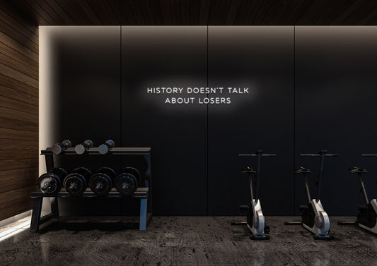 History Doesn't Talk About Losers - Neon Sign