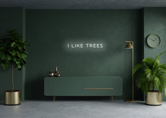 I LIKE TREES - Neon Sign