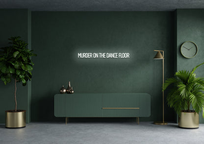 Murder on the dance floor - Neon Sign