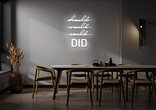 Should, Could, Would - Neon Sign