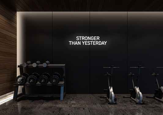 Stronger Than Yesterday - Neon Sign