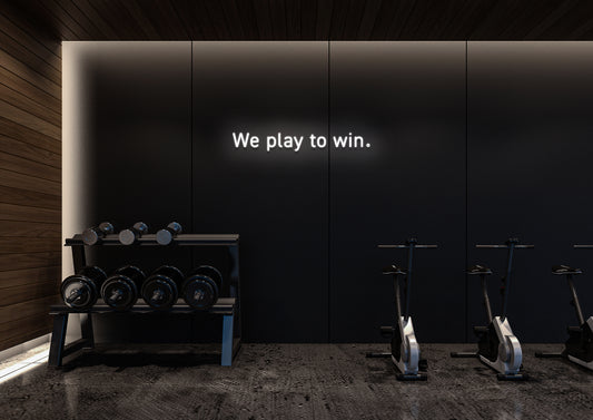 We Play To Win - Neon Sign