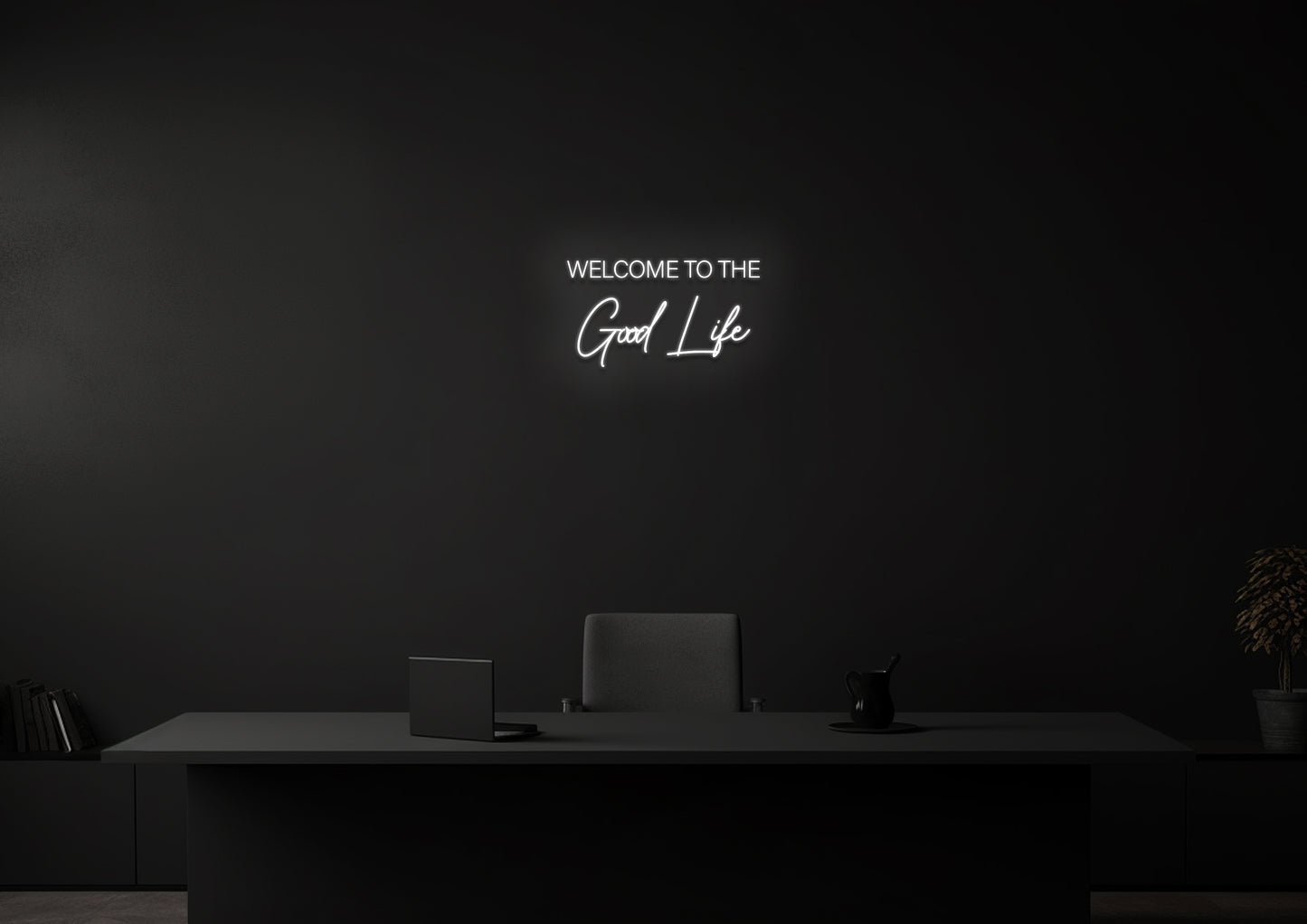 Welcome to the Good Life - Neon Sign