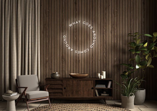 What Goes Around Comes Around - Neon Sign