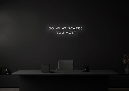 Do What Scares You Most 2 - Neon Sign