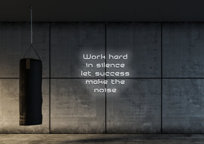 Work Hard In Silence - Neon Sign