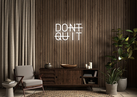 DONT QUIT - Neon Sign